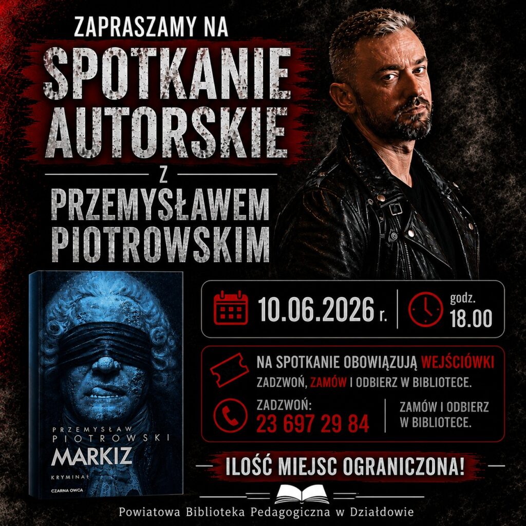 plakat informujący o spotkaniu z pisarzem Przemysławem Piotrowskim w Powiatowej Bibliotece Pedagogicznej w Działdowie