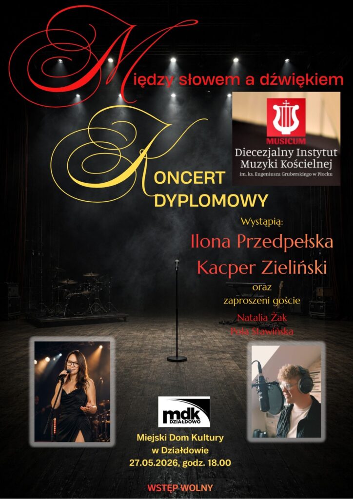 plakat informujący o koncercie dyplomowym „Między słowem a dźwiękiem” w Miejskim Domu Kultury w Działdowie