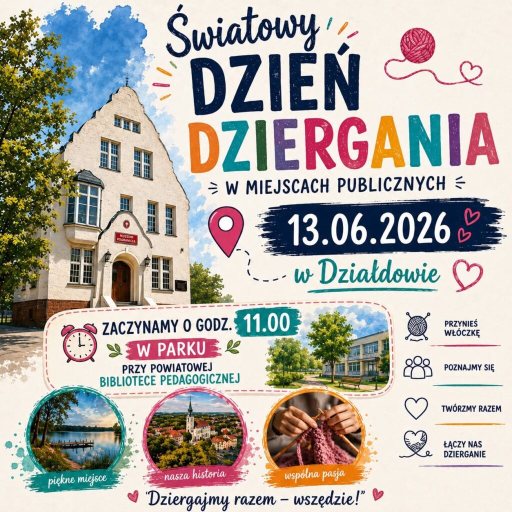 plakat informujący o Światowym Dniu Dziergania w Miejscach Publiczny, organizowany przez Powiatową Bibliotekę Pedagogiczną