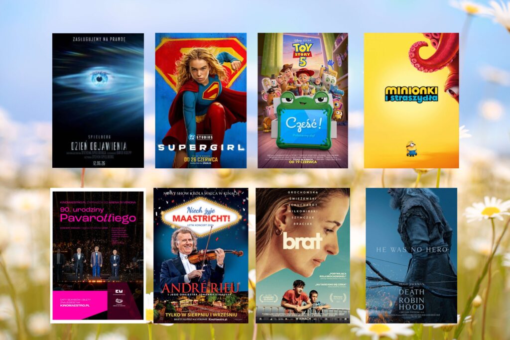 plakaty filmów jak: "Toy Story 5", "Minionki i straszydła", "Dzień objawienia", "Supergirl", "Robin Hood: Koniec legendy", "Brat", „90. urodziny Pavarottiego” Koncert gwiazd z Arena di Verona 2025, „André Rieu. Niech żyje Maastricht!” Retransmisja letniego koncertu z Maastricht 2026