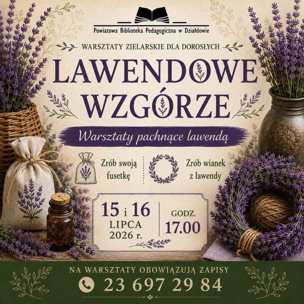 plakat informujący o warsztatach "Lawendowe Wzgórze" w Powiatowej Bibliotece Pedagogicznej w Działdowie