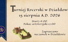 15 sierpnia zapraszamy na Turniej Rycerski w Działdowie, wydarzenie wpisujące się w Grunwaldzką Ligę Turniejową. Za imprezę zaprasza Działdowskie Bractwo Rycerskie i Muzeum Pogranicza w Działdowie. Harmonogram godz. 14.00 - rozpoczęcie godz. 14.05 - Turnieje Bojowe: Miecz i Tarcza, Miecz Długi, Drzewcówki godz. 14.05 - Turniej Łuczniczy godz. 14.05 - 17:00 pokazy, warsztaty i gry średniowieczne godz. 17.00 - pokaz artyleryjski godz. 17.30 - Koncert zespołu Veratus To będzie okazja, żeby zobaczyć rycerskie zmagania, historyczne uzbrojenie i turniejową rywalizację z bliska, a także zagłębić się w kulturę średniowiecznej muzyki! Warsztaty rzemiosł dawnych, Kucie u Kowala, Toczenie w glinie, Tkactwo, Heraldyka, i wiele innych. Do zobaczenia 15 sierpnia w Działdowie. (na zdjęciu plakat informujący o turnieju rycerskim w Działdowie)