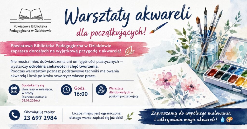 plakat informujący o warsztatach akwareli dla początkujących, które odbędą się w Powiatowej Bibliotece Pedagogicznej w Działdowie