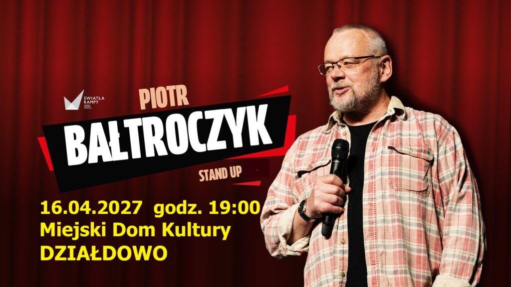 plakat informujący o Stand-up-ie Piotra Bałtroczyka w MDK w Działdowie