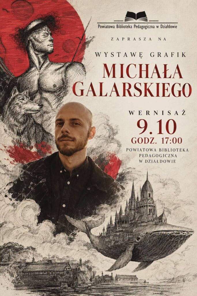 plakat zapraszający na wystawę grafik Michała Galarskiego do Powiatowej Biblioteki Pedagogicznej w Działdowie
