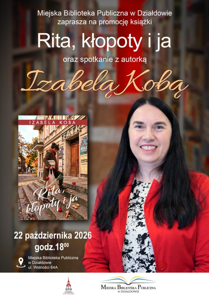 plakat informujący o spotkaniu z autorką książki "Rita, kłopoty i ja" Izabelą Kobą w Miejskiej Bibliotece Publicznej w Działdowie