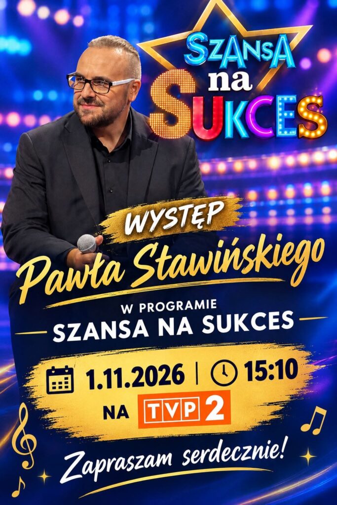 plakat informujący o występie Pawła Stawińskiego w programie telewizyjnym "Szansa na sukces"