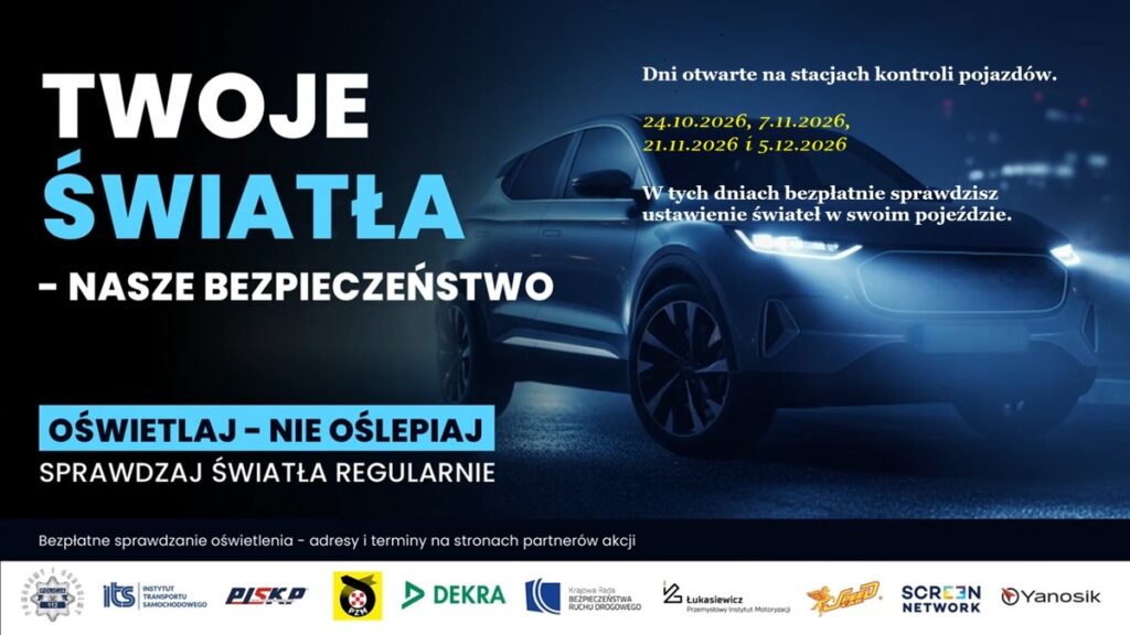 plakat informujący o "dniach otwartych" na stacjach kontroli pojazdów w ramach akcji "Twoje światła - nasze bezpieczeństwo. Oświetlaj - nie oślepiaj. Sprawdzaj światła regularnie