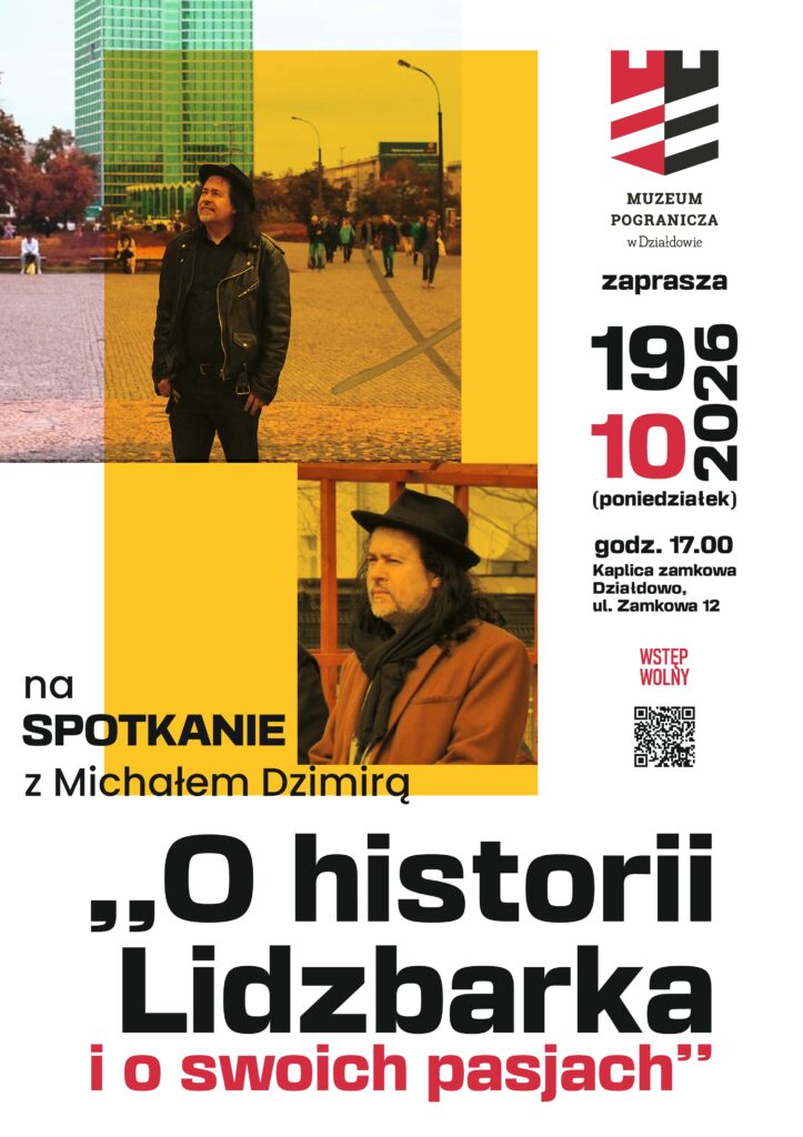 plakat informujący o spotkaniu z historykiem i wokalistą Michałem Dzimirą w Muzeum Pogranicza w Działdowie